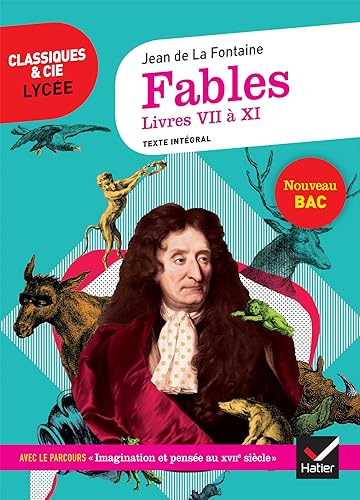 Fables de La Fontaine, Livres VII à XI: suivi du parcours « Imagination et pensée au XVIIe siècle »