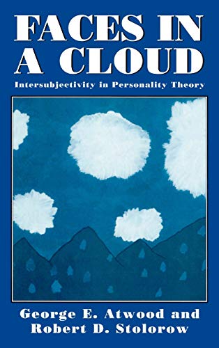 Faces in a Cloud: Intersubjectivity in Personality Theory Faces in a Cloud: Intersubjectivity in Personality Theory