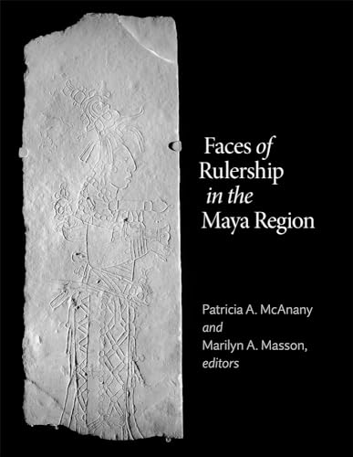 Faces of Rulership in the Maya Region (Dumbarton Oaks Pre-Columbian Symposia and Colloquia) von Dumbarton Oaks Research Library & Collection