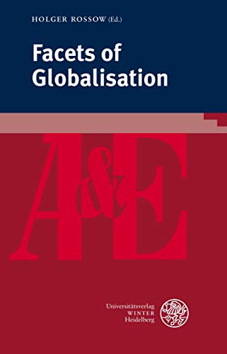 Facets of Globalisation (anglistik & englischunterricht, Band 83) von UNIVERSITÄTSVERLAG WINTER GMBH HEIDELBERG