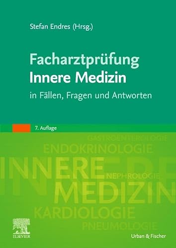 Facharztprüfung Innere Medizin: in Fällen, Fragen und Antworten von Urban & Fischer Verlag/Elsevier GmbH