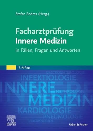 Facharztprüfung Innere Medizin: in Fällen, Fragen und Antworten von Urban & Fischer Verlag/Elsevier GmbH