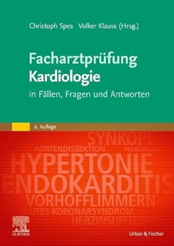 Facharztprüfung Kardiologie: in Fällen, Fragen und Antworten