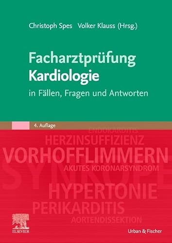 Facharztprüfung Kardiologie: in Fällen, Fragen und Antworten von Elsevier