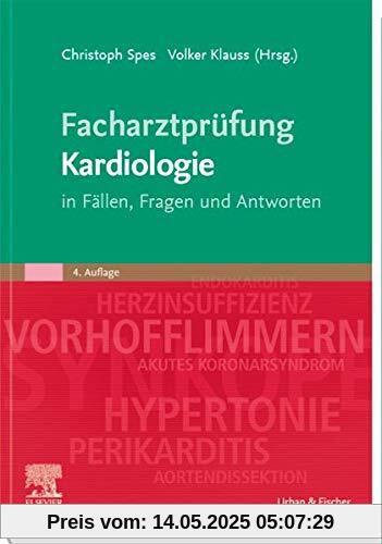 Facharztprüfung Kardiologie: in Fällen, Fragen und Antworten