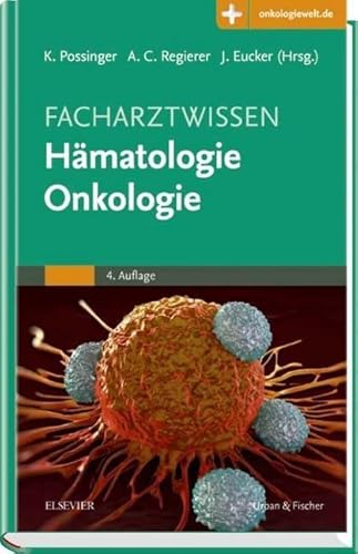 Facharztwissen Hämatologie Onkologie: Mit Zugang zur Medizinwelt von Elsevier