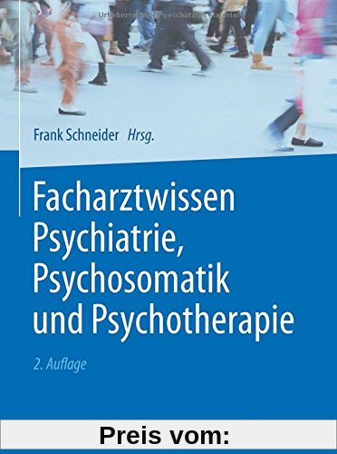 Facharztwissen Psychiatrie, Psychosomatik und Psychotherapie