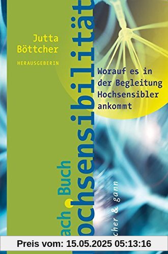 Fachbuch Hochsensibilität: Worauf es in der Begleitung Hochsensibler ankommt