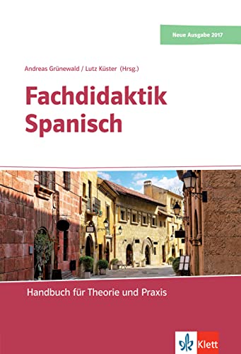 Fachdidaktik Spanisch: Handbuch für Theorie und Praxis. Buch + Online-Angebot