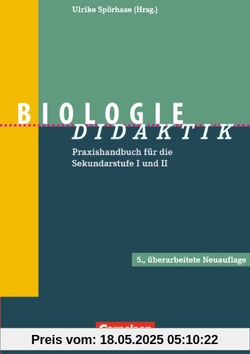Fachdidaktik: Biologie-Didaktik: Praxishandbuch für die Sekundarstufe I und II Fachdidaktik: Biologie-Didaktik: Praxishandbuch für die Sekundarstufe I und II