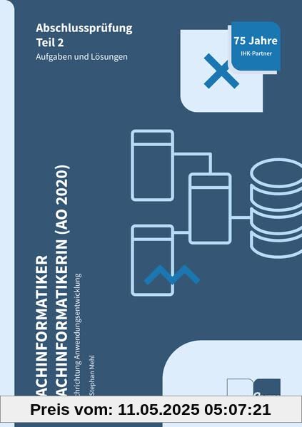 Fachinformatiker/-in Anwendungsentwicklung (AO 2020): Prüfungstrainer Abschlussprüfung Teil 2
