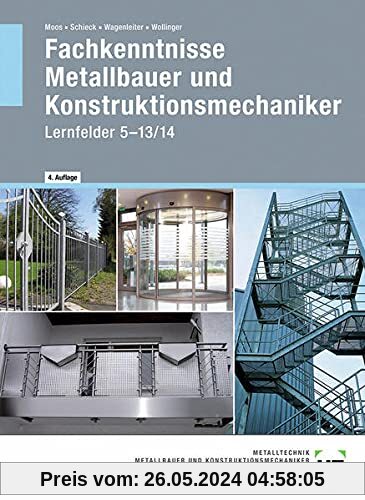 Fachkenntnisse Metallbauer und Konstruktionsmechaniker: Lernfelder 5 -13/14