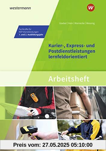 Fachkräfte für Kurier-, Express- und Postdienstleistungen: Kurier-, Express- und Postdienstleistungen lernfeldorientiert: Das Informationsbuch zur ... - 1. und 2. Ausbildungsjahr