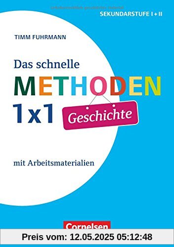 Fachmethoden Sekundarstufe I und II: Das schnelle Methoden-1x1 Geschichte: Mit Arbeitsmaterialien. Buch Fachmethoden Sekundarstufe I und II: Das schnelle Methoden-1x1 Geschichte: Mit Arbeitsmaterialien. Buch