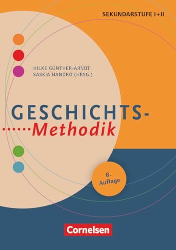 Fachmethodik: Geschichts-Methodik (8. Auflage) - Handbuch f�r die Sekundarstufe I und II - Buch