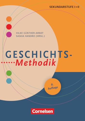 Fachmethodik: Geschichts-Methodik (8. Auflage) - Handbuch für die Sekundarstufe I und II - Buch von Cornelsen Vlg Scriptor