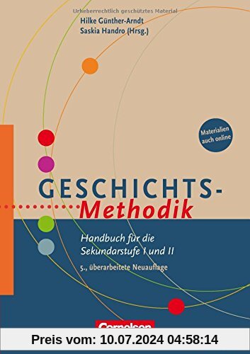 Fachmethodik: Geschichts-Methodik: Handbuch für die Sekundarstufe I und II