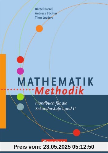Fachmethodik: Mathematik-Methodik: Handbuch für die Sekundarstufe I und II Fachmethodik: Mathematik-Methodik: Handbuch für die Sekundarstufe I und II