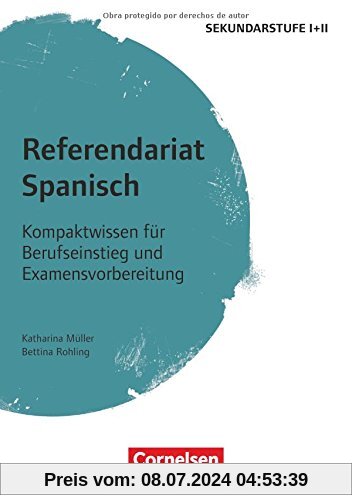 Fachreferendariat Sekundarstufe I und II / Referendariat Spanisch: Kompaktwissen für Berufseinstieg und Examensvorbereitung. Buch