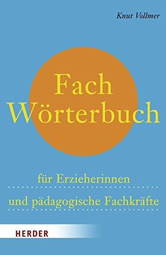 Fachw�rterbuch f�r ErzieherInnen und p�dagogische Fachkr�fte
