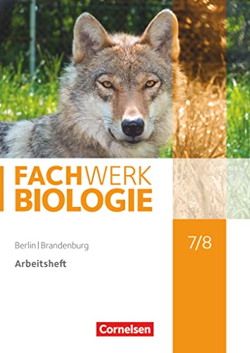 Fachwerk Biologie - Berlin/Brandenburg - 7./8. Schuljahr: Arbeitsheft