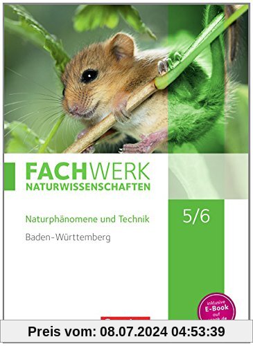 Fachwerk Naturwissenschaften - Baden-Württemberg: 5./6. Schuljahr: Biologie, Naturphänomene und Technik - Schülerbuch