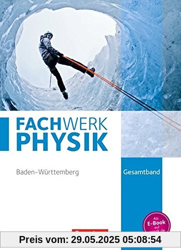 Fachwerk Physik - Realschule Baden-Württemberg / Gesamtband - Schülerbuch Fachwerk Physik - Realschule Baden-Württemberg / Gesamtband - Schülerbuch