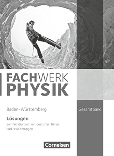 Fachwerk Physik - Baden-Württemberg - Gesamtband: Lösungen zum Schulbuch von Cornelsen Verlag GmbH