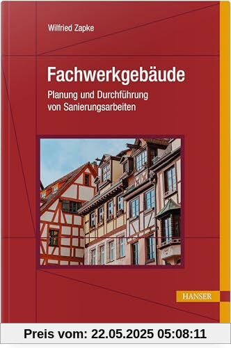 Fachwerkgebäude: Planung und Durchführung von Sanierungsarbeiten