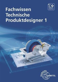 Fachwissen Technische Produktdesigner 1 von Europa-Lehrmittel