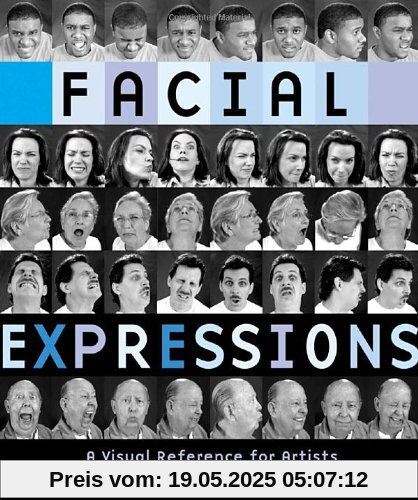Facial Expressions: A Visual Reference for Artists