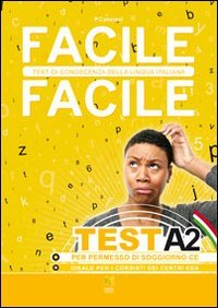 Facile Facile Test A2. Facile Facile Test Di Conoscenza Della Lingua Italiana. Per Permessi Di Soggiorno Ce von Nina