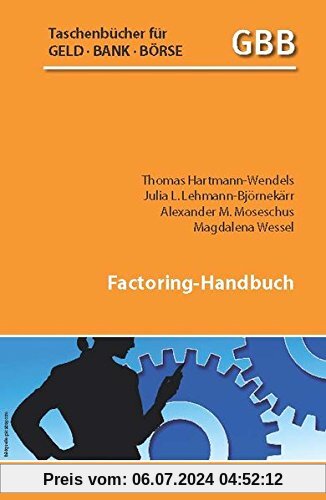 Factoring-Handbuch (Taschenbücher für Geld, Bank und Börse)