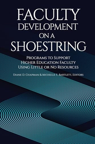 Faculty Development on a Shoestring: Programs to Support Higher Education Faculty Using Little or No Resources von Information Age Publishing