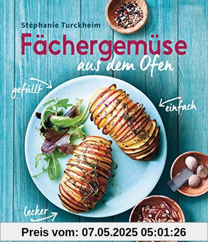 Fächergemüse (Hasselbackgemüse) aus dem Ofen – einfach, lecker, gefüllt. Rezepte, die selbst harte Gemüsemuffel weich werden lassen: Rezepte für Vorspeisen, Beilagen, Hauptgerichte und Desserts