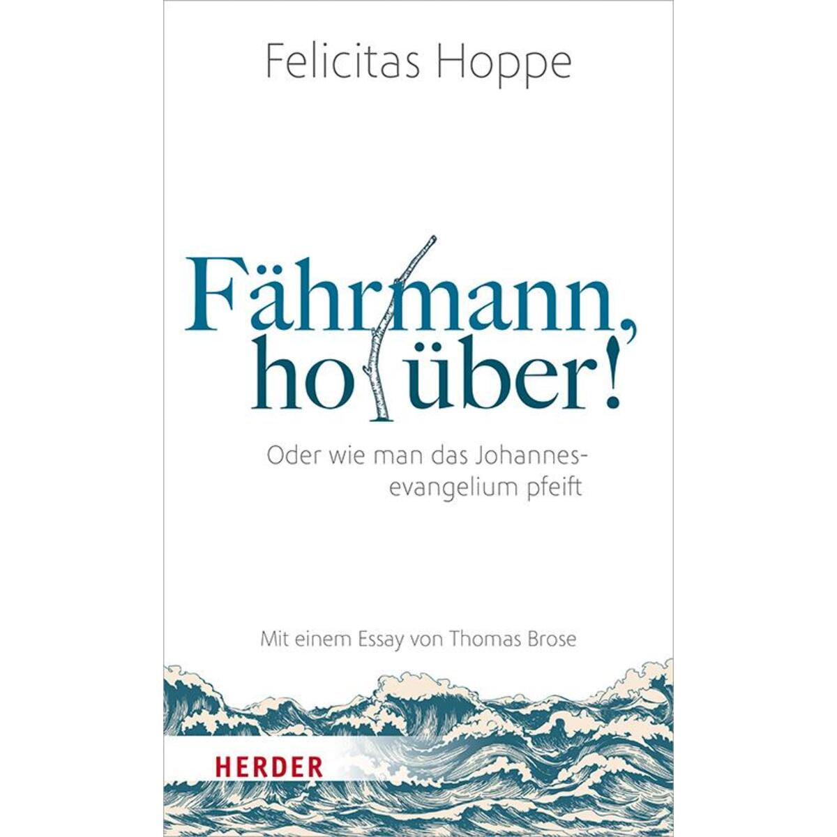Fährmann, hol über! Fährmann, hol über! von Herder Verlag GmbH