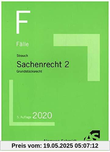 Fälle Sachenrecht 2: Grundstücksrecht: Grundstcksrecht