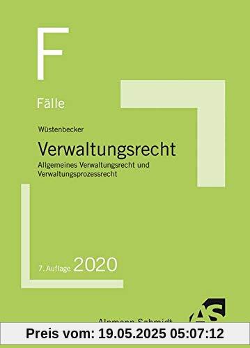 Fälle Verwaltungsrecht: Allgemeines Verwaltungsrecht und Verwaltungsprozessrecht