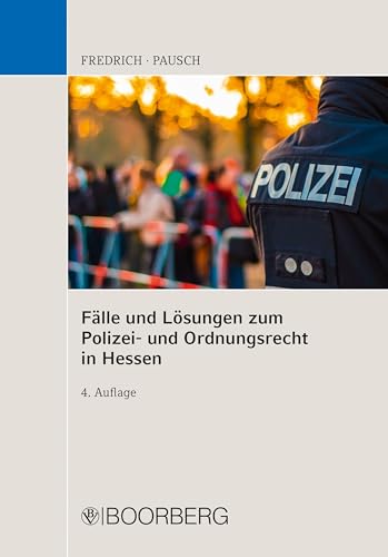 Fälle und Lösungen zum Polizei- und Ordnungsrecht in Hessen