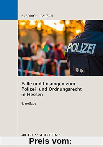 Fälle und Lösungen zum Polizei- und Ordnungsrecht in Hessen