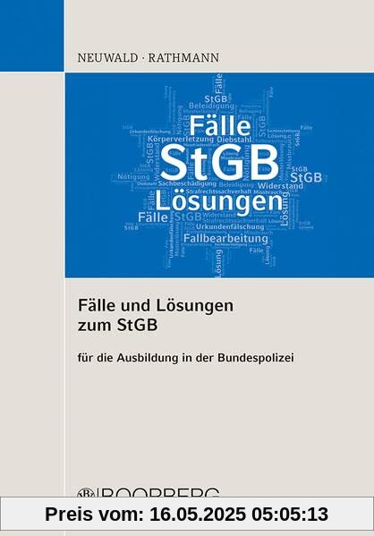 Fälle und Lösungen zum StGB: für die Ausbildung in der Bundespolizei