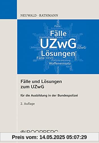 Fälle und Lösungen zum UZwG: für die Ausbildung in der Bundespolizei