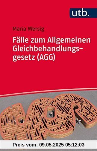 Fälle zum Allgemeinen Gleichbehandlungsgesetz (AGG): Eine Einführung in Theorie und Praxis des Antidiskriminierungsrechts in 22 Fällen