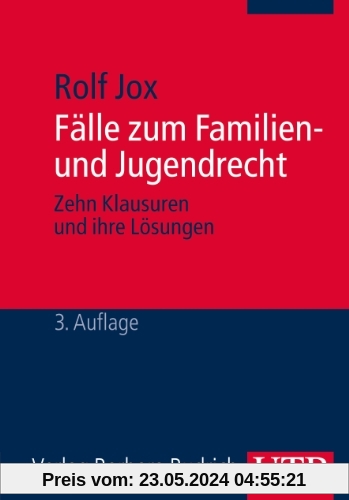 Fälle zum Familien- und Jugendrecht: Zehn Klausuren und ihre Lösungen. Ein Studienbuch für Bachelorstudierende der Sozialen Arbeit