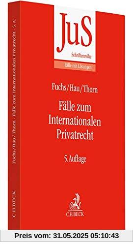 Fälle zum Internationalen Privatrecht: mit Internationalem Zivilverfahrensrecht (JuS-Schriftenreihe/Fälle mit Lösungen, Band 146)