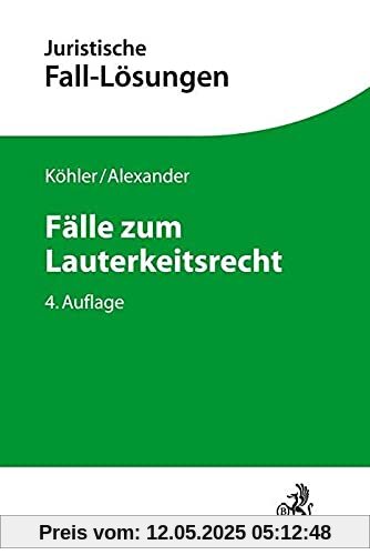 Fälle zum Lauterkeitsrecht (Juristische Fall-Lösungen)