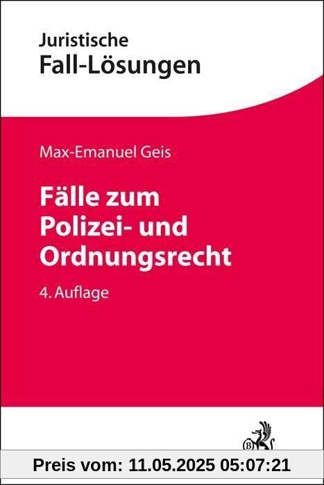 Fälle zum Polizei- und Ordnungsrecht (Juristische Fall-Lösungen)