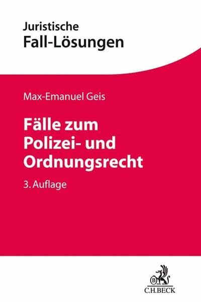 Fälle zum Polizei- und Ordnungsrecht (Juristische Fall-Lösungen)