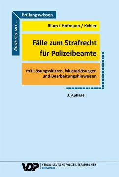 Fälle zum Strafrecht für Polizeibeamte von Verlag Deutsche Polizeiliteratur