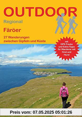 Färöer: 27 Wanderungen zwischen Gipfeln und Küste (Outdoor Regional)